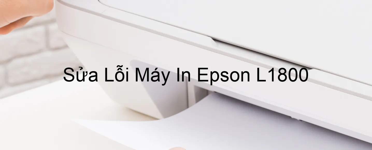 Sửa Lỗi Máy In Epson L1800