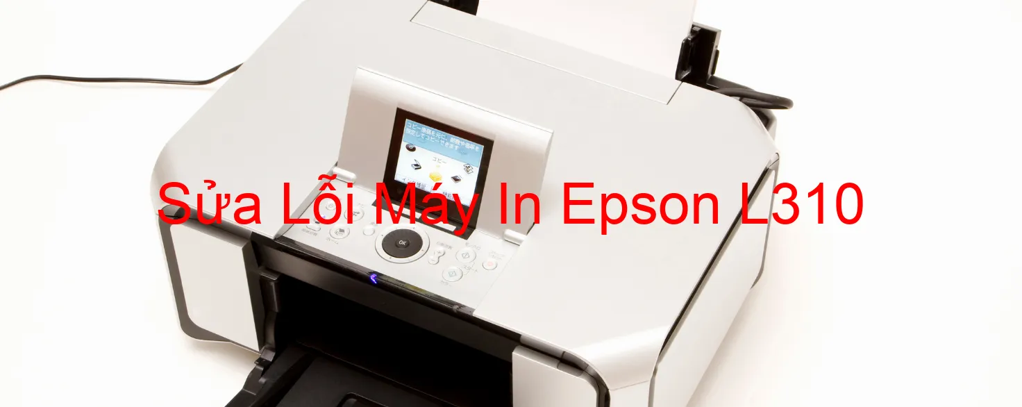 Sửa Lỗi Máy In Epson L310