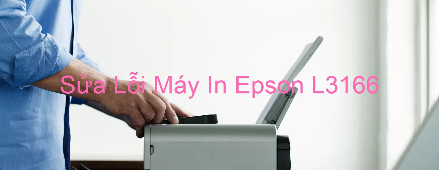 Sửa Lỗi Máy In Epson L3166