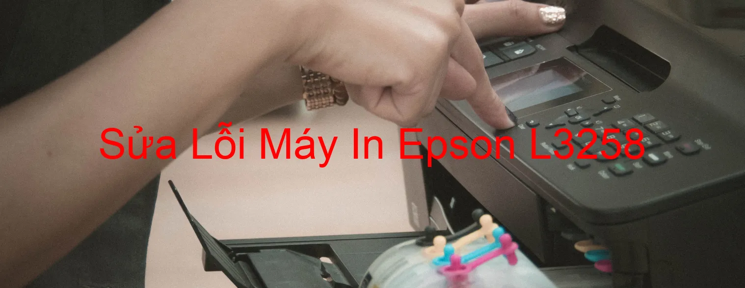 Sửa Lỗi Máy In Epson L3258