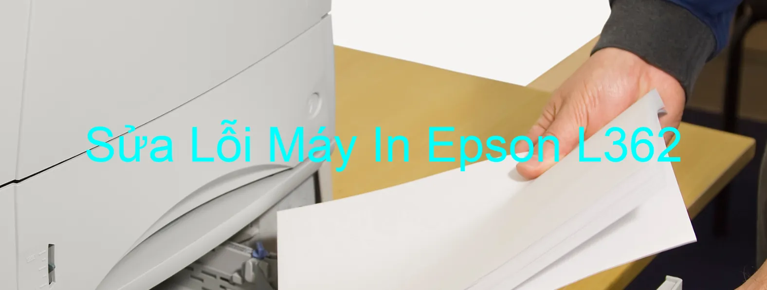 Sửa Lỗi Máy In Epson L362