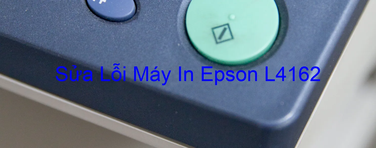 Sửa Lỗi Máy In Epson L4162