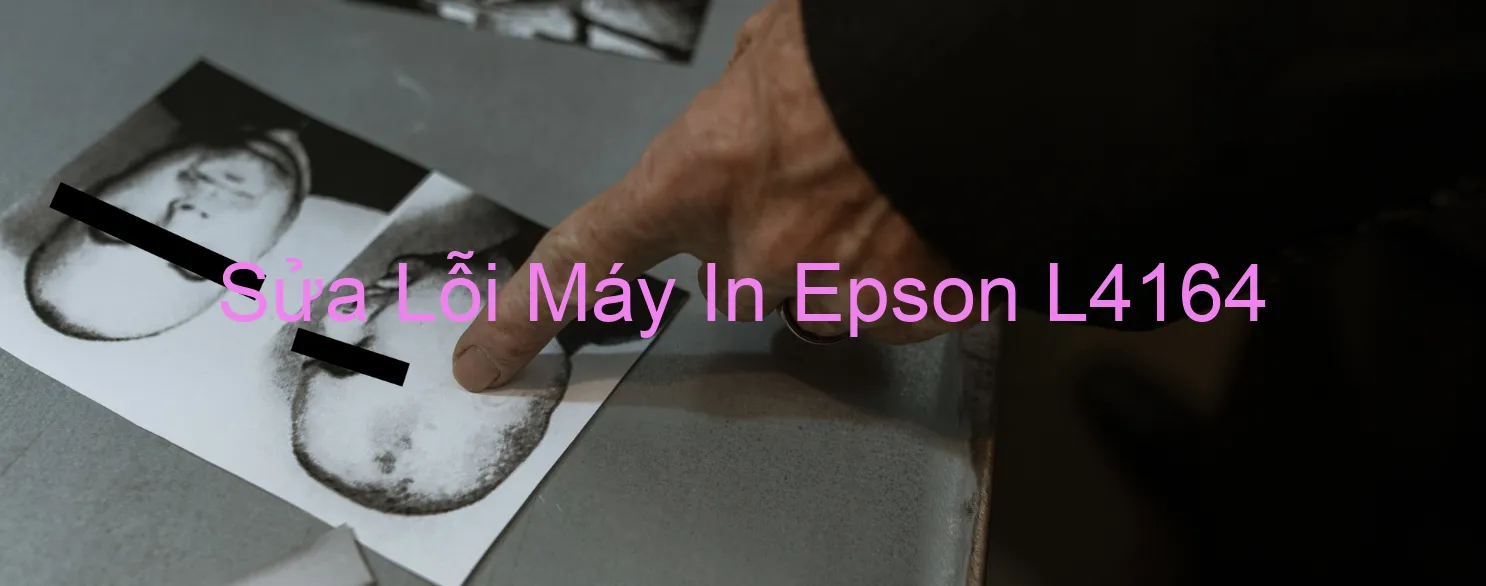 Sửa Lỗi Máy In Epson L4164