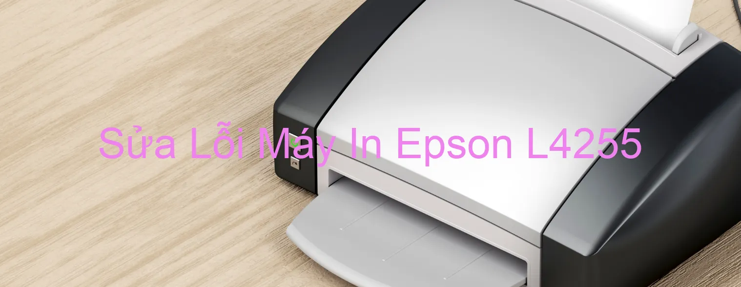 Sửa Lỗi Máy In Epson L4255