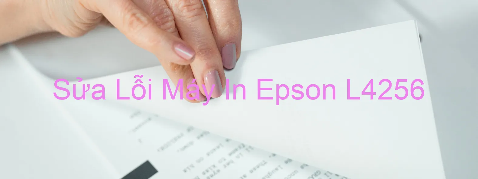 Sửa Lỗi Máy In Epson L4256