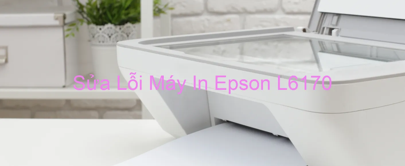 Sửa Lỗi Máy In Epson L6170