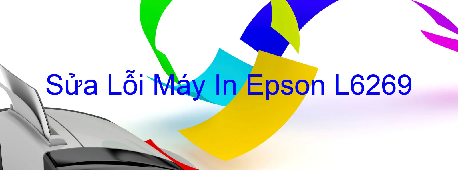 Sửa Lỗi Máy In Epson L6269