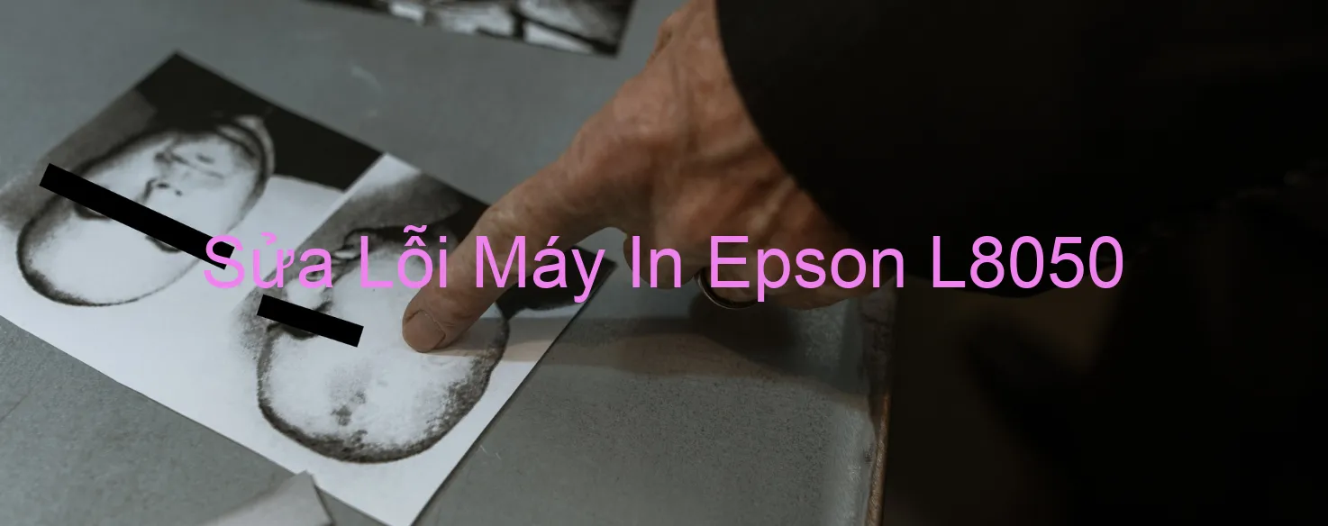 Sửa Lỗi Máy In Epson L8050