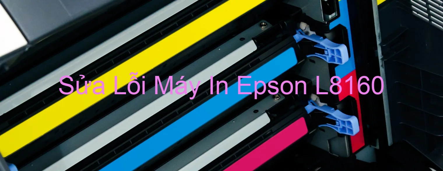 Sửa Lỗi Máy In Epson L8160