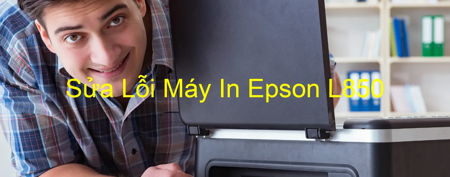 Sửa Lỗi Máy In Epson L850