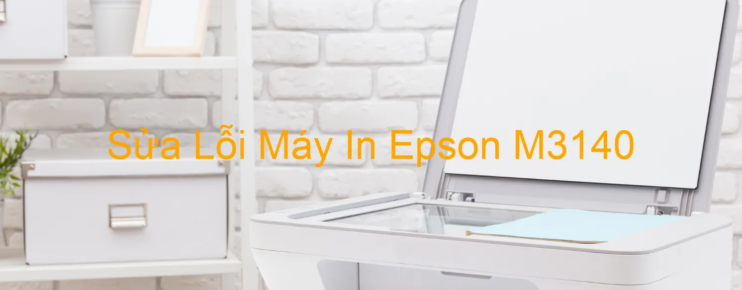 Sửa Lỗi Máy In Epson M3140