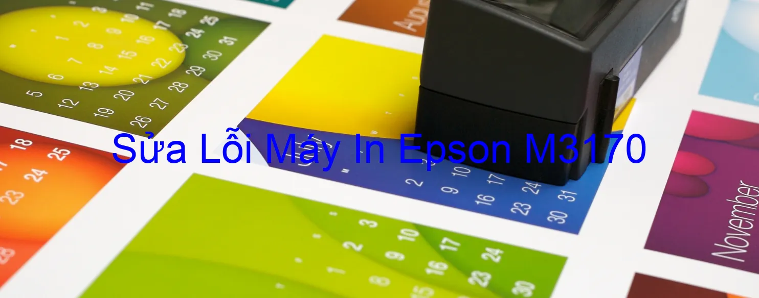 Sửa Lỗi Máy In Epson M3170