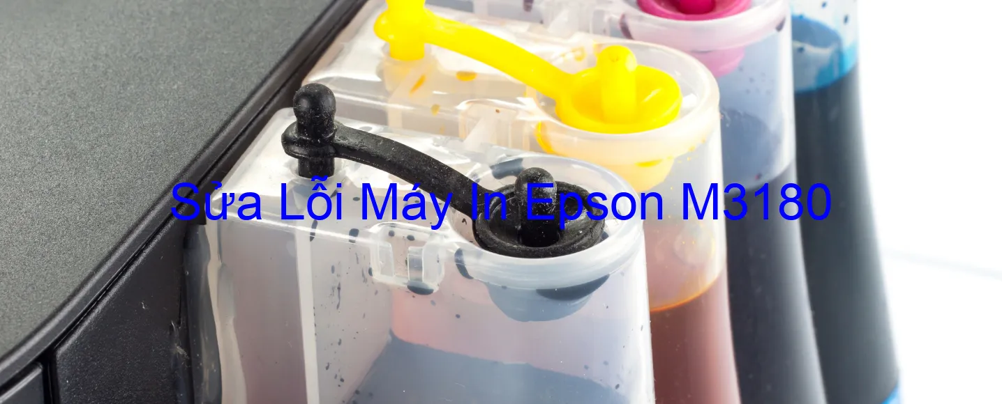 Sửa Lỗi Máy In Epson M3180