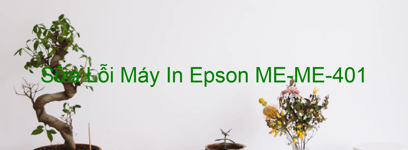 Sửa Lỗi Máy In Epson ME-ME-401