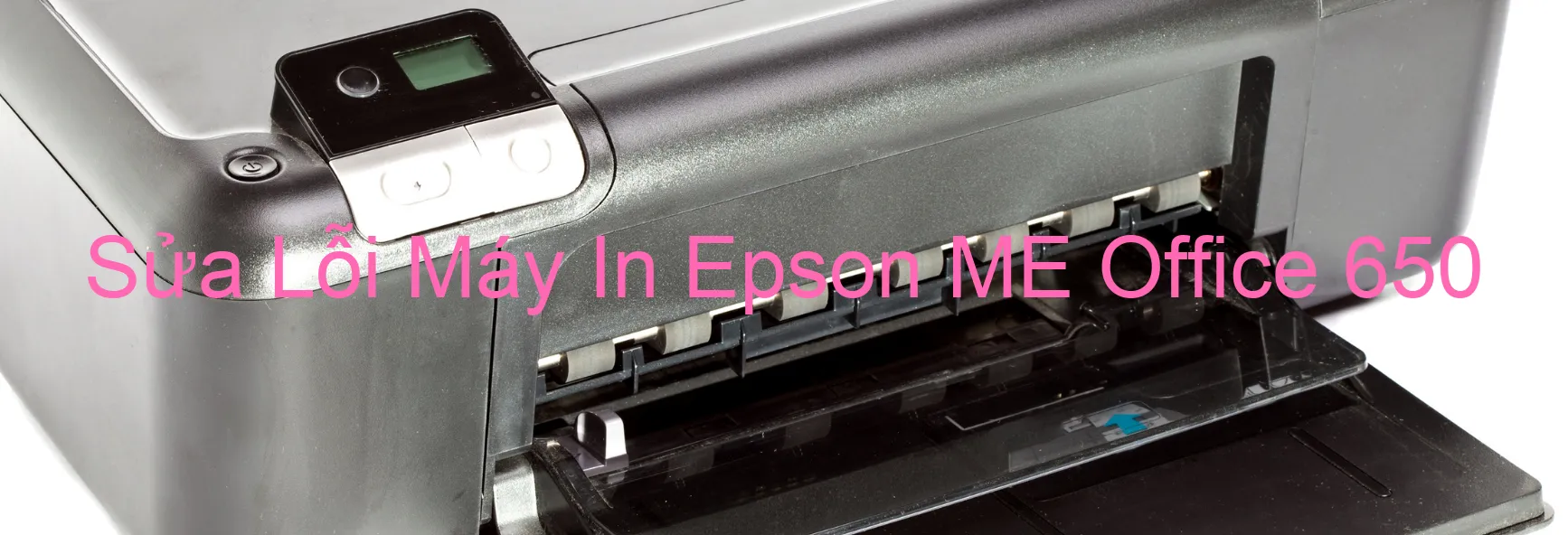 Sửa Lỗi Máy In Epson ME Office 650