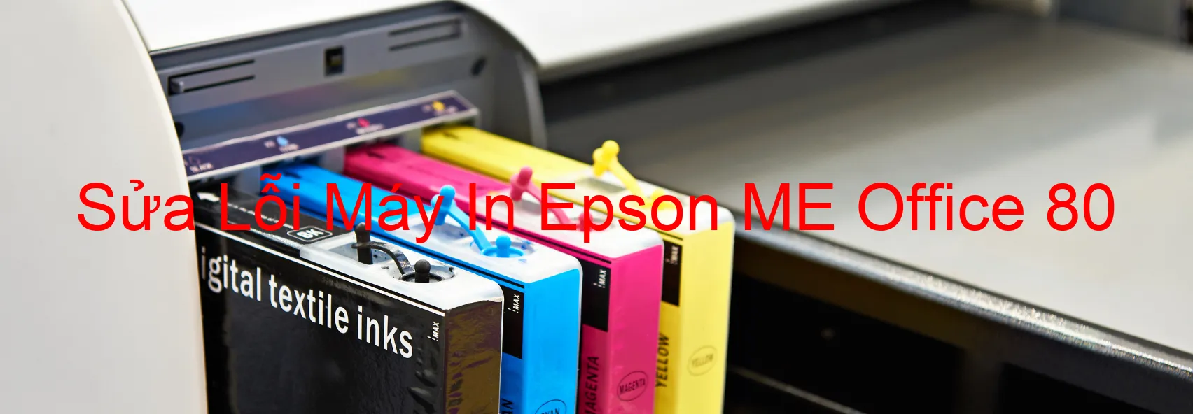 Sửa Lỗi Máy In Epson ME Office 80