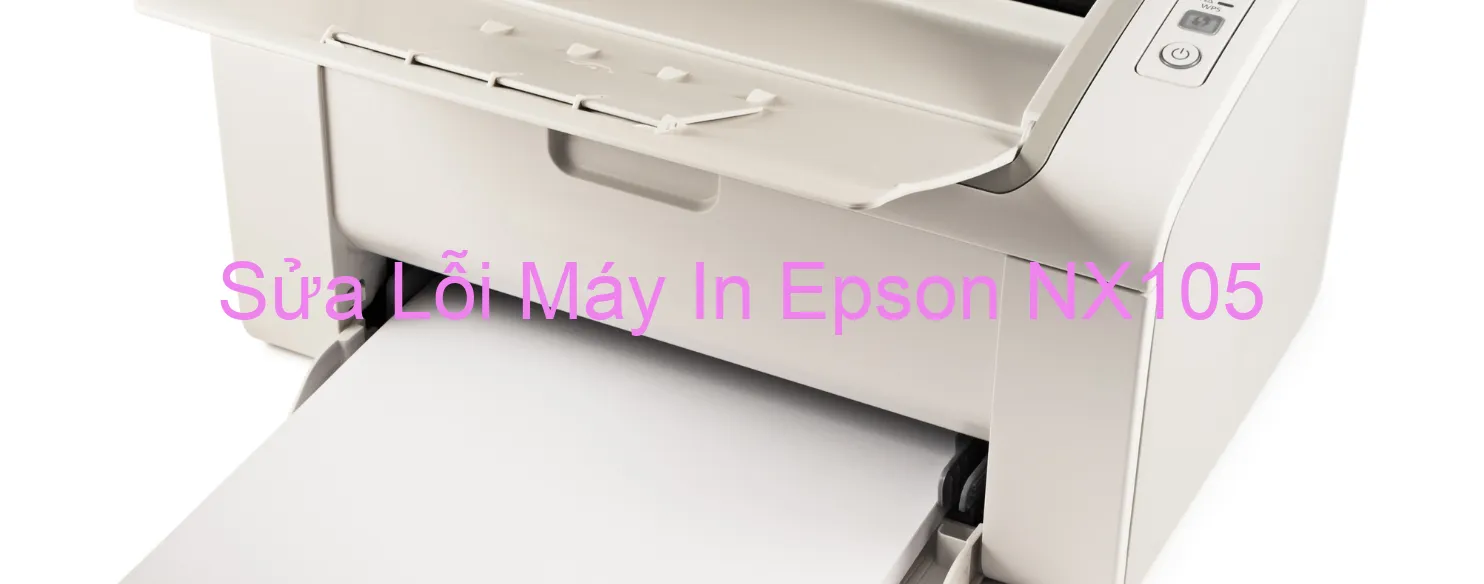 Sửa Lỗi Máy In Epson NX105