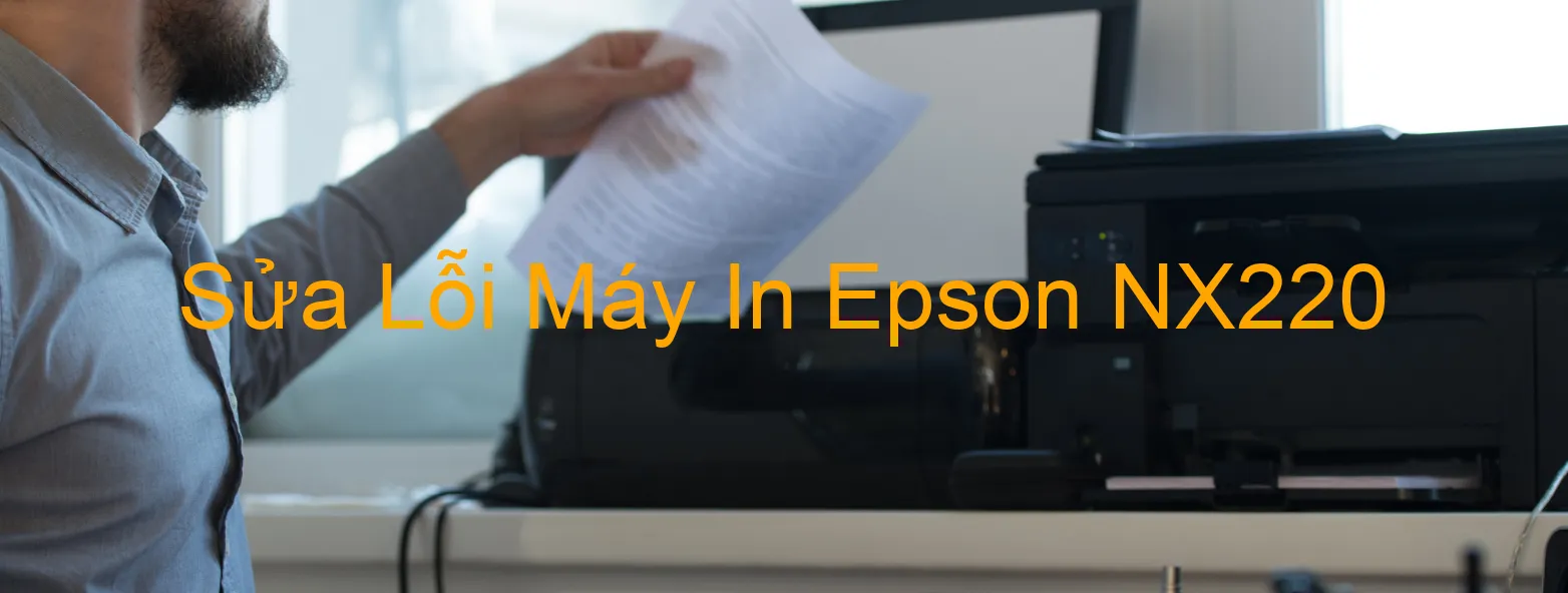 Sửa Lỗi Máy In Epson NX220