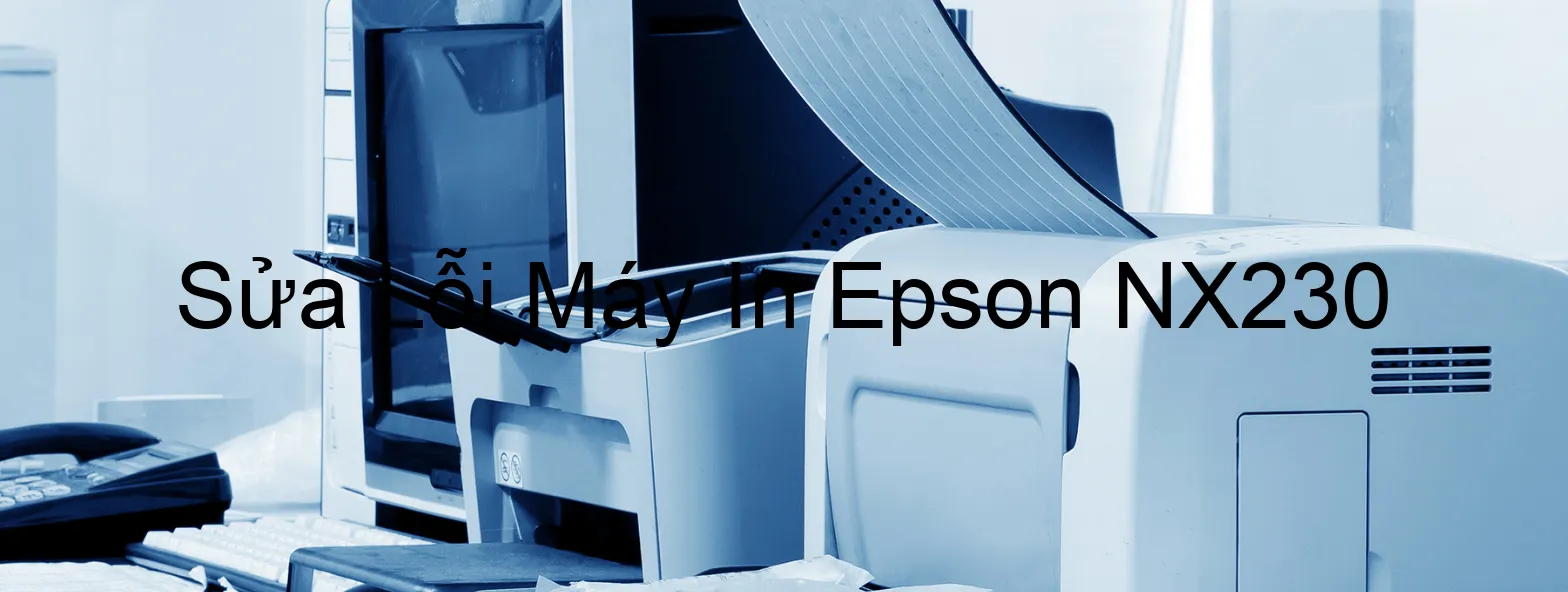 Sửa Lỗi Máy In Epson NX230