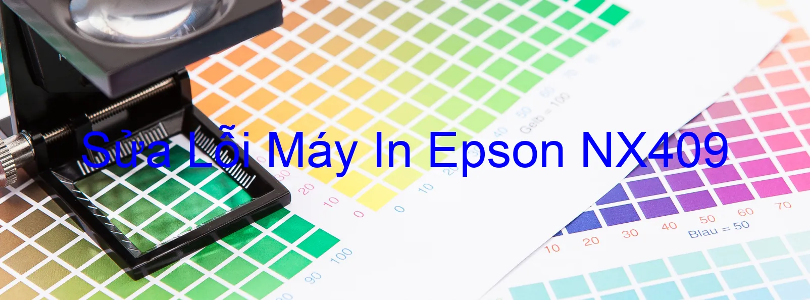 Sửa Lỗi Máy In Epson NX409