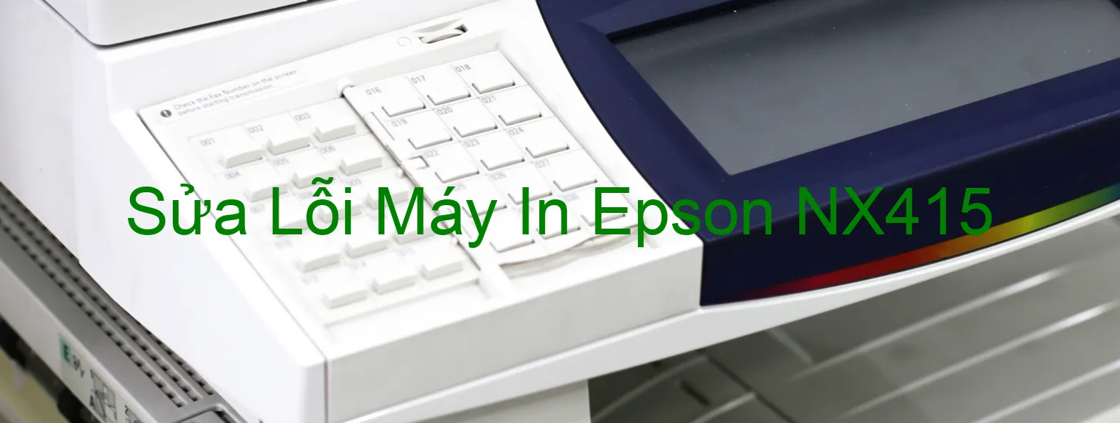 Sửa Lỗi Máy In Epson NX415