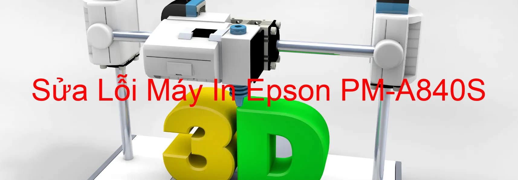 Sửa Lỗi Máy In Epson PM-A840S