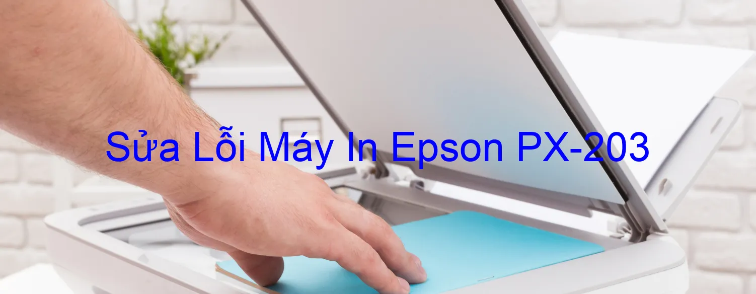 Sửa Lỗi Máy In Epson PX-203