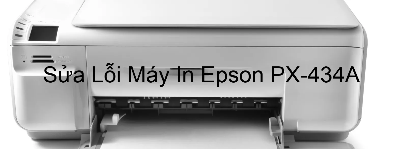 Sửa Lỗi Máy In Epson PX-434A