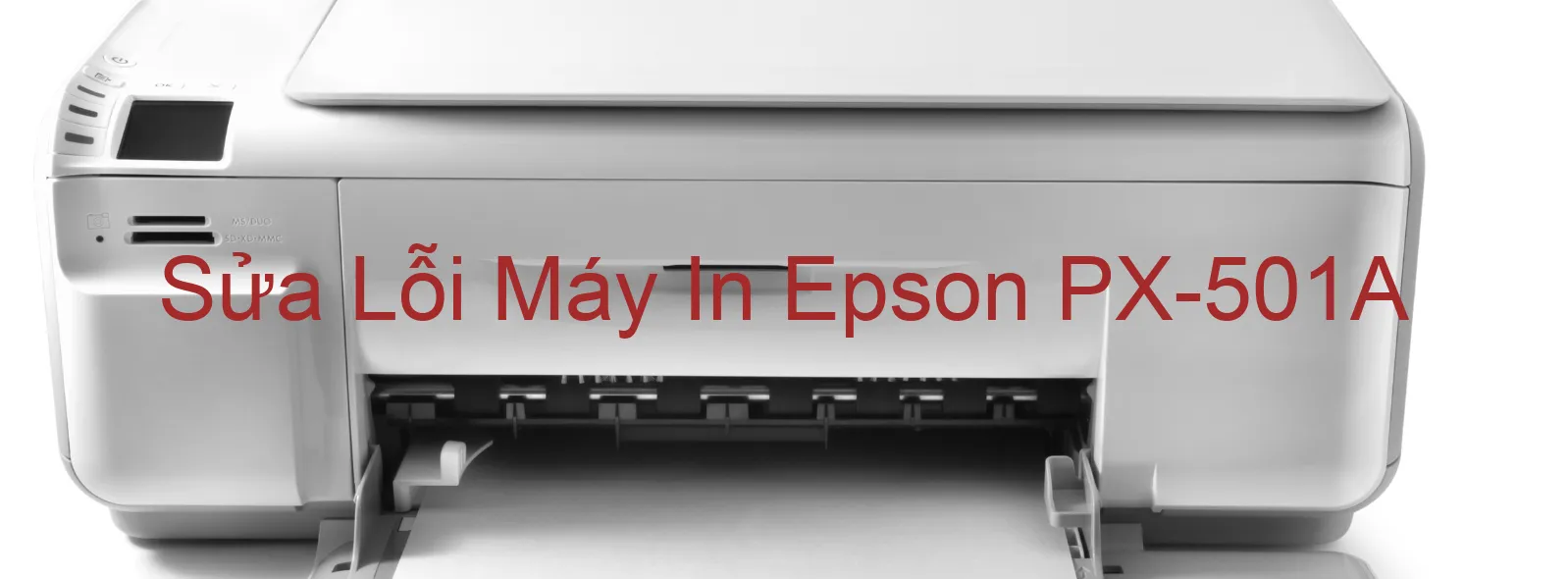 Sửa Lỗi Máy In Epson PX-501A