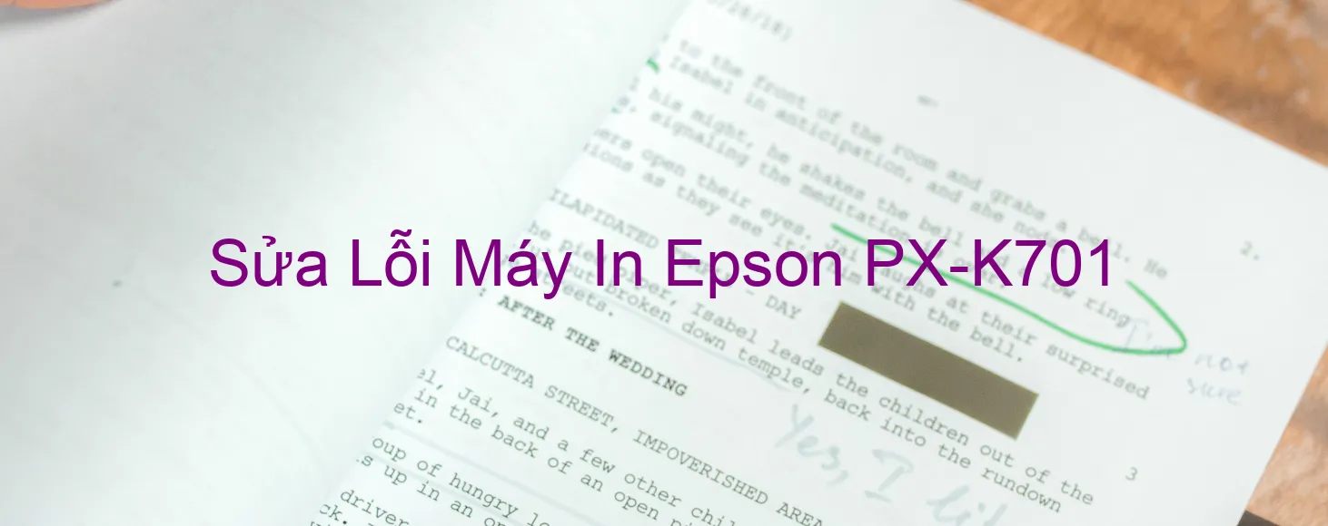 Sửa Lỗi Máy In Epson PX-K701