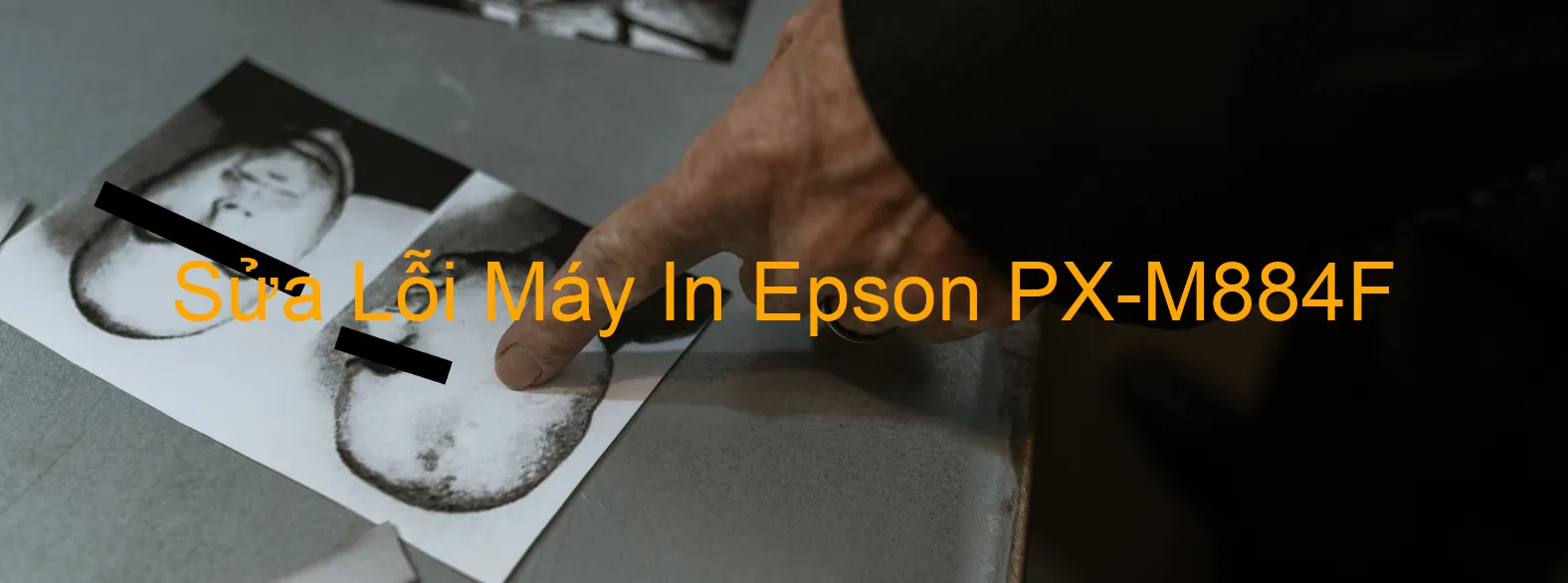 Sửa Lỗi Máy In Epson PX-M884F