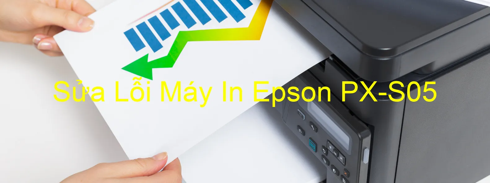 Sửa Lỗi Máy In Epson PX-S05