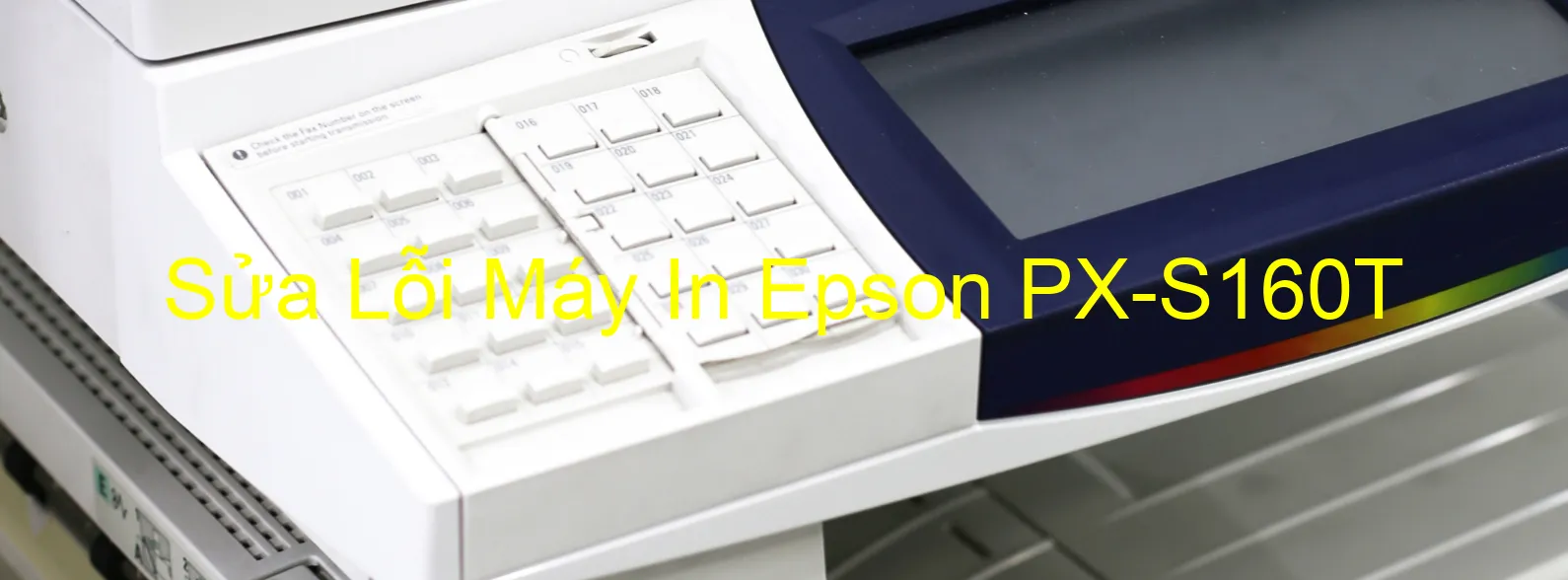 Sửa Lỗi Máy In Epson PX-S160T