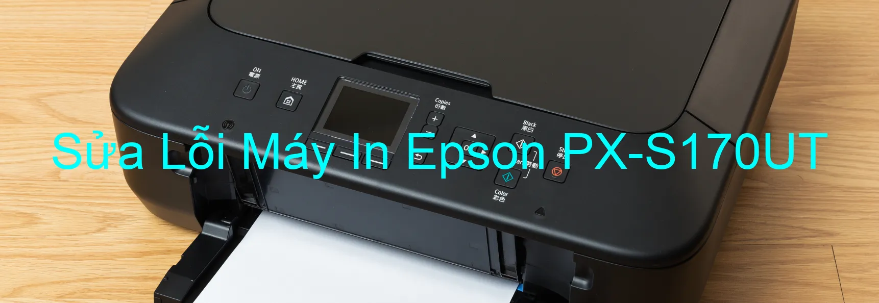 Sửa Lỗi Máy In Epson PX-S170UT