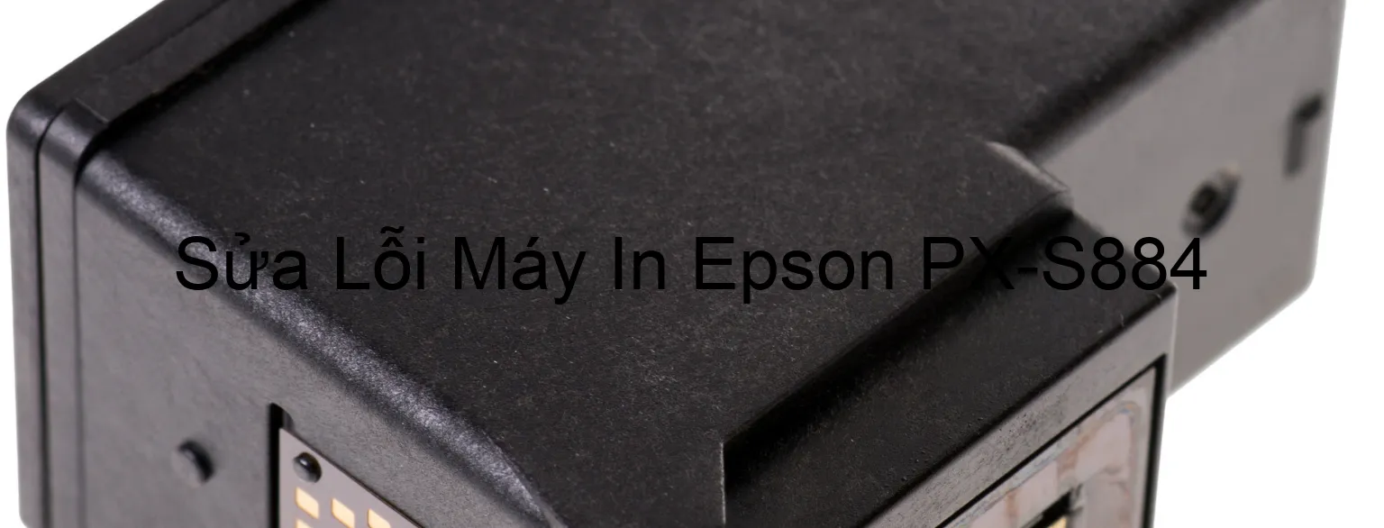 Sửa Lỗi Máy In Epson PX-S884