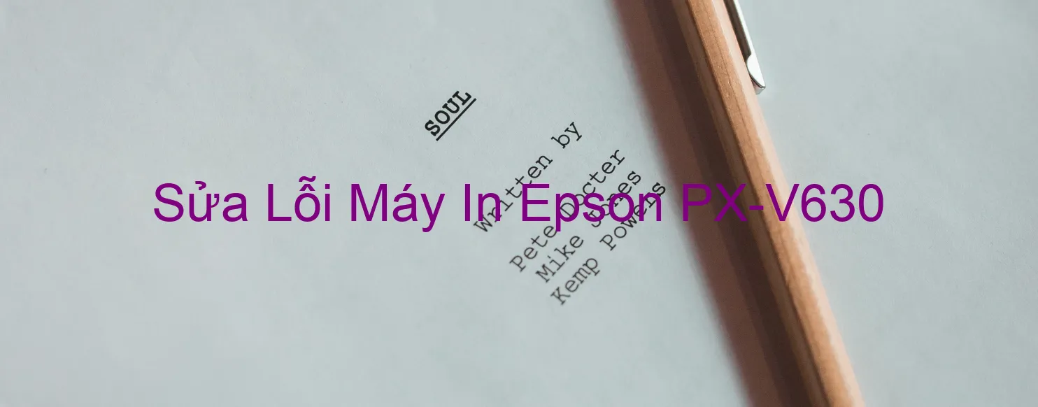 Sửa Lỗi Máy In Epson PX-V630