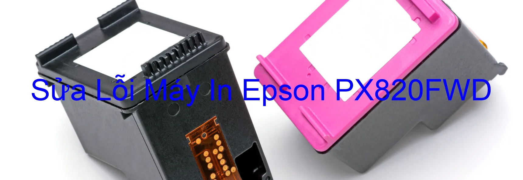 Sửa Lỗi Máy In Epson PX820FWD Sửa Lỗi Máy In Epson PX820FWD