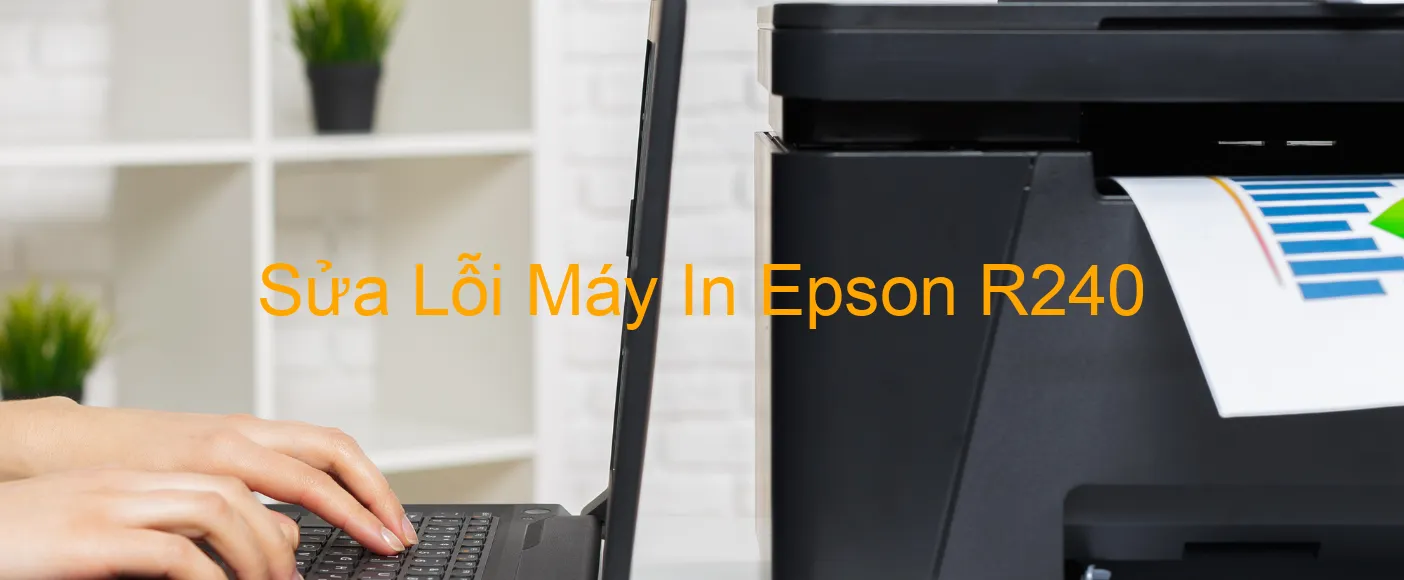 Sửa Lỗi Máy In Epson R240