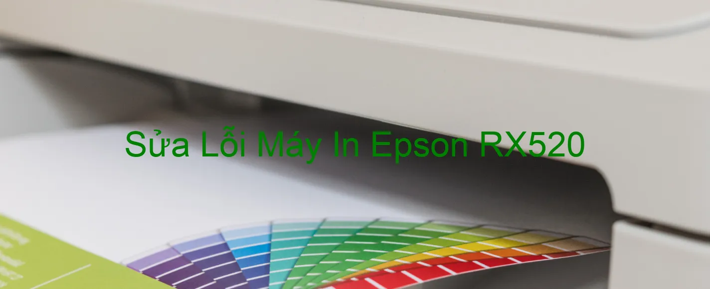 Sửa Lỗi Máy In Epson RX520