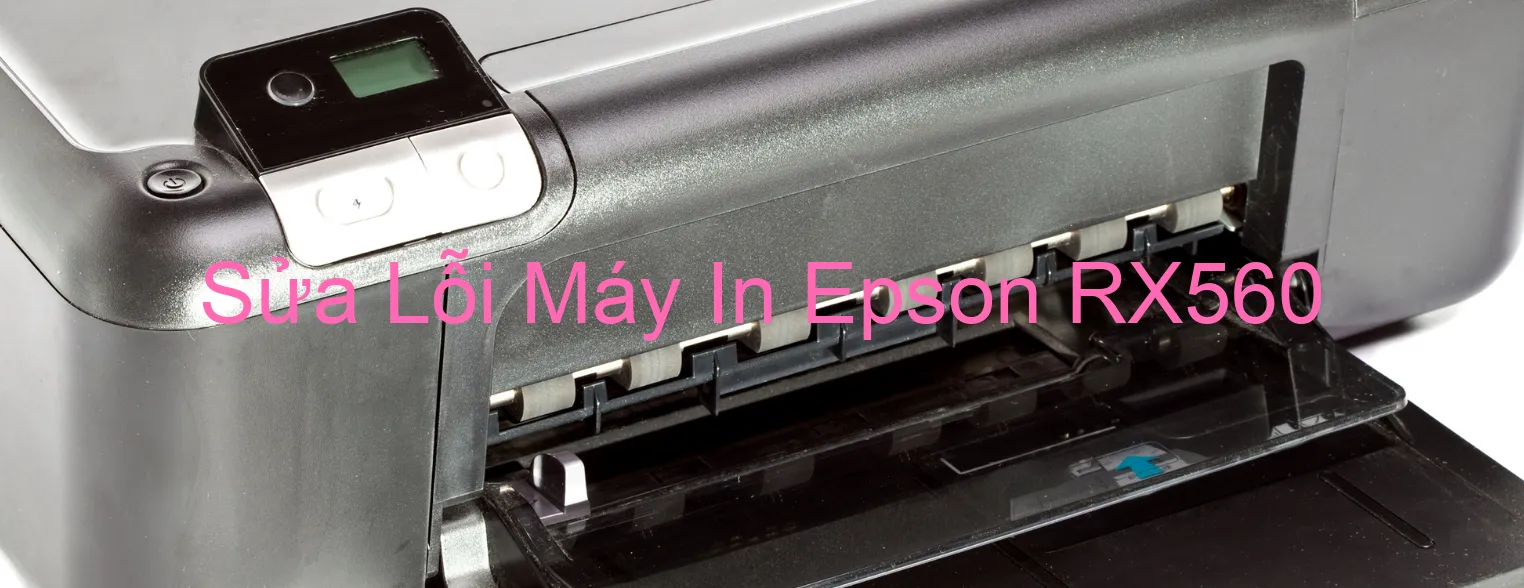 Sửa Lỗi Máy In Epson RX560