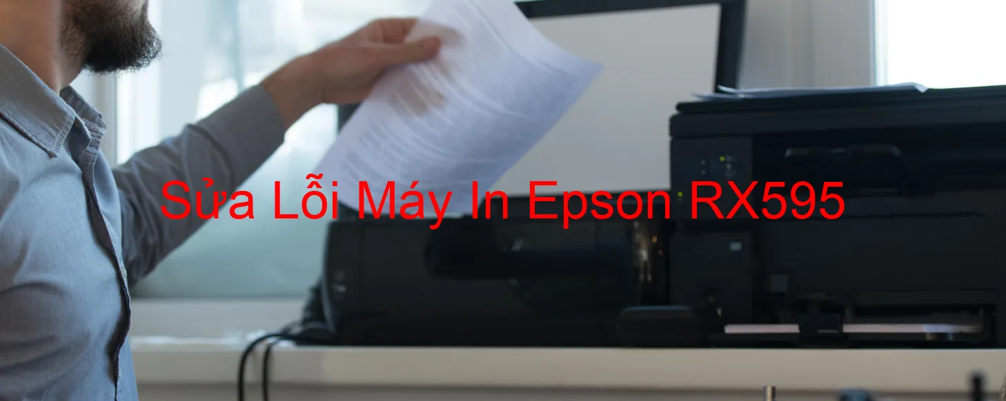 Sửa Lỗi Máy In Epson RX595