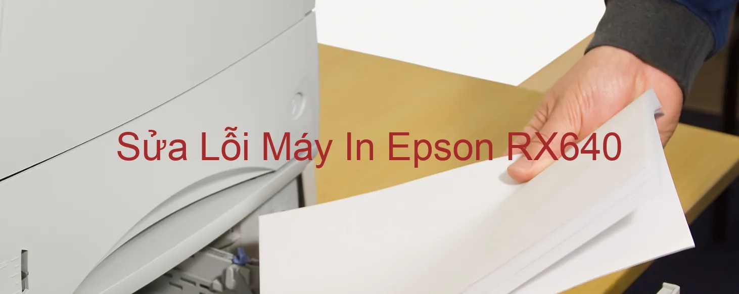 Sửa Lỗi Máy In Epson RX640