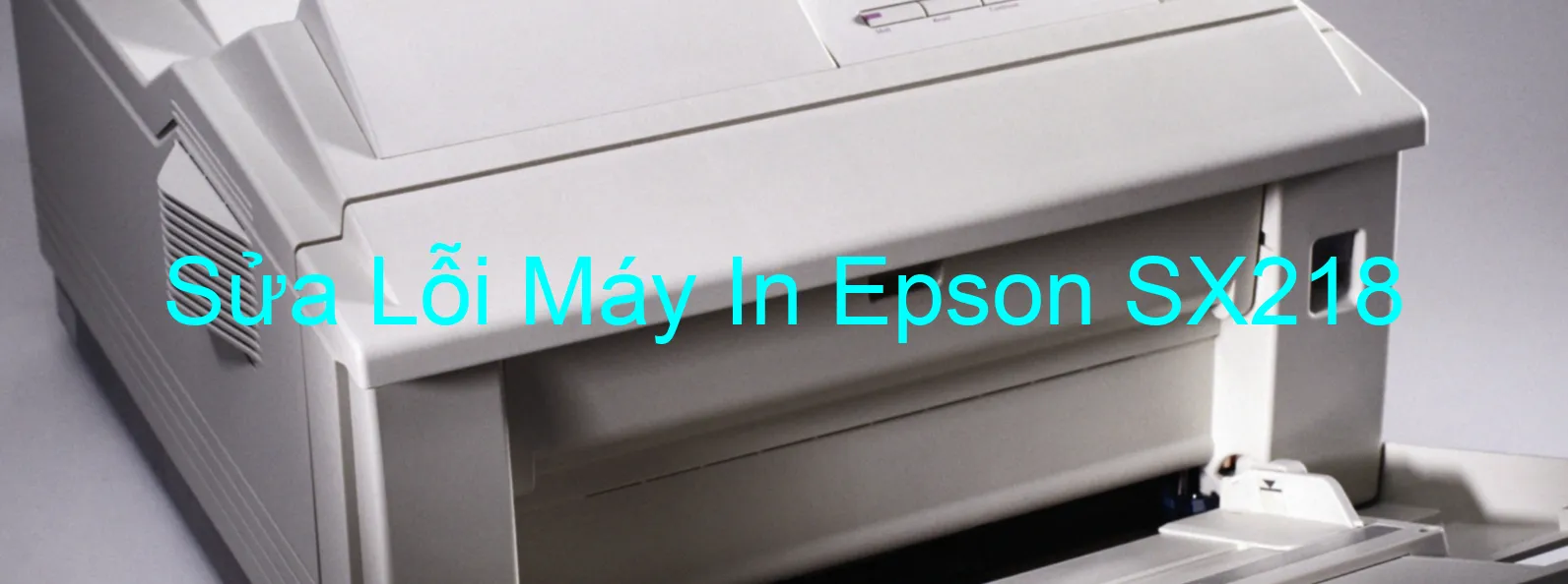 Sửa Lỗi Máy In Epson SX218