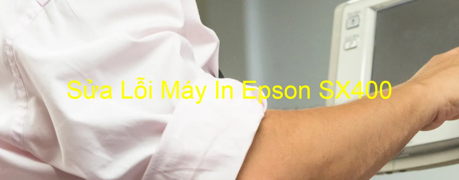 Sửa Lỗi Máy In Epson SX400