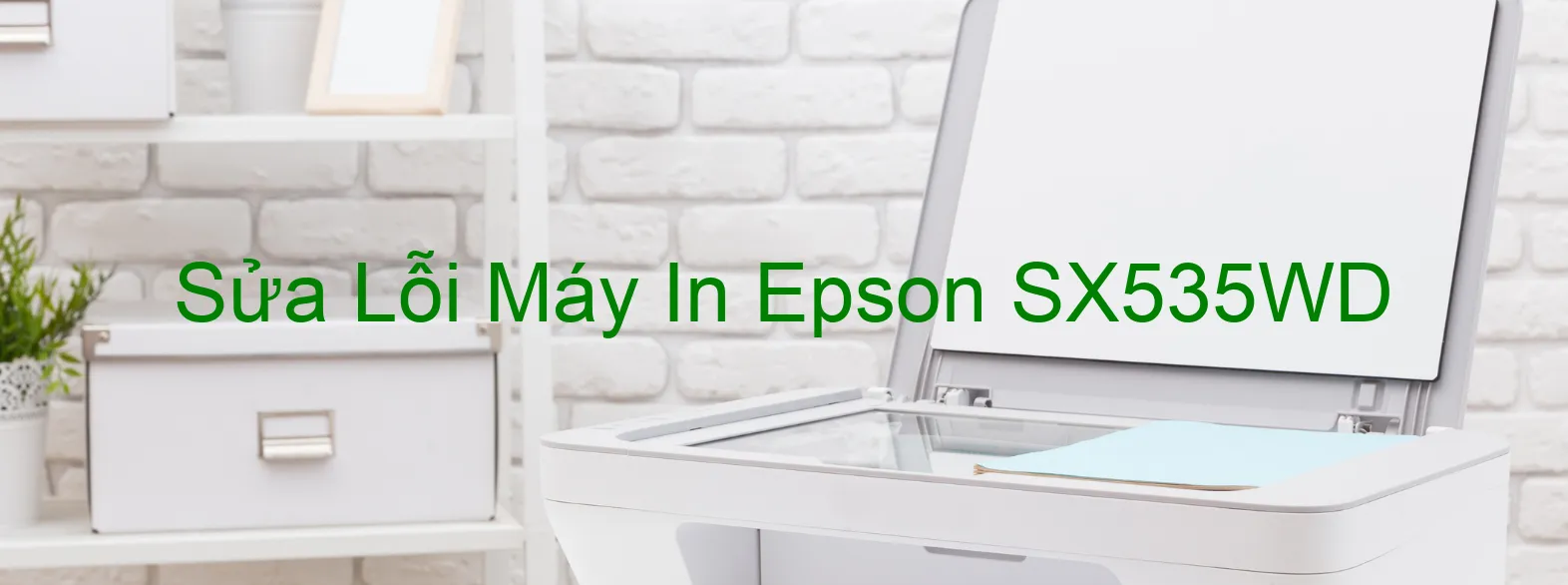 Sửa Lỗi Máy In Epson SX535WD