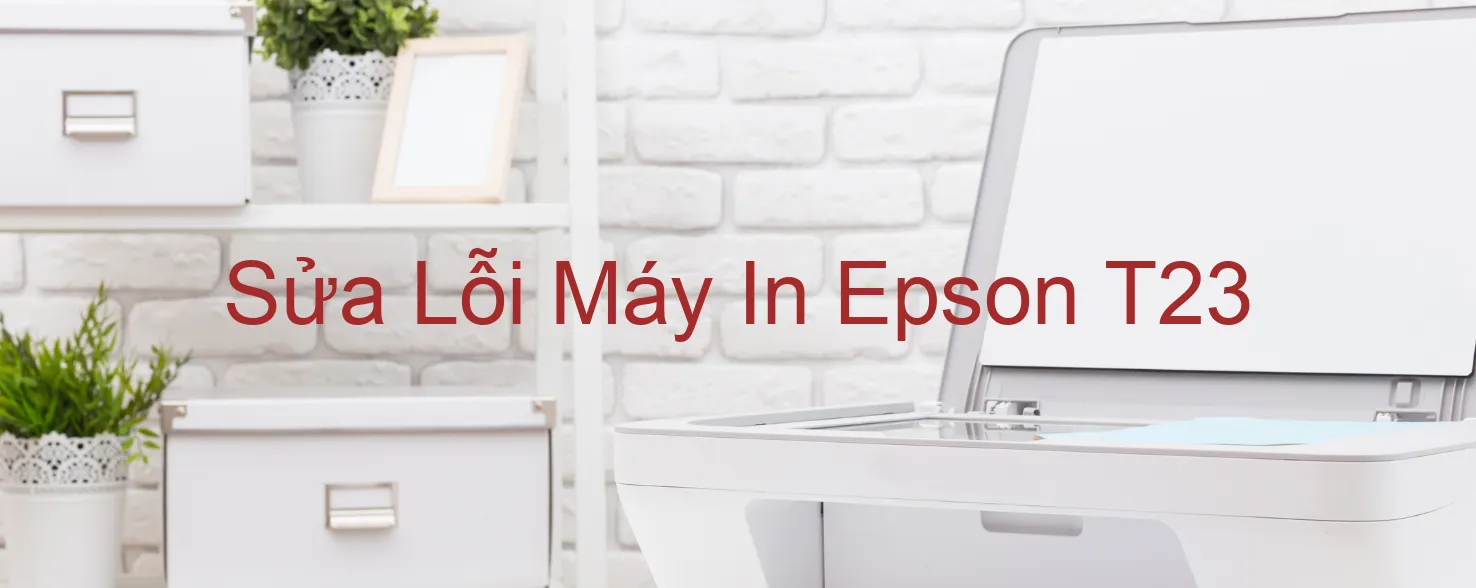 Sửa Lỗi Máy In Epson T23