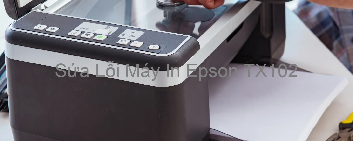 Sửa Lỗi Máy In Epson TX102