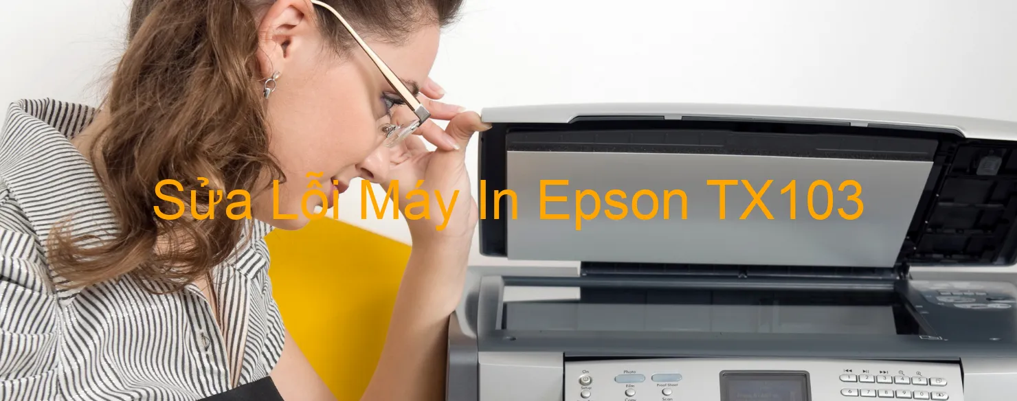 Sửa Lỗi Máy In Epson TX103