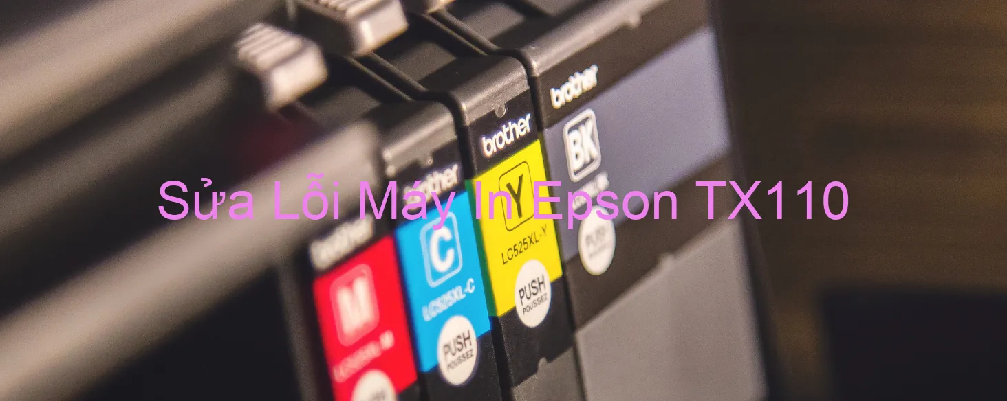 Sửa Lỗi Máy In Epson TX110