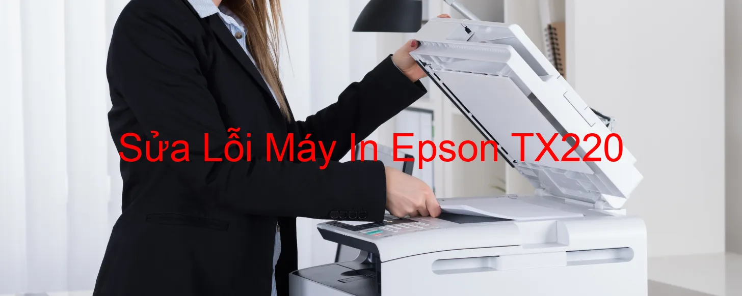 Sửa Lỗi Máy In Epson TX220